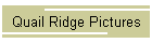 Quail Ridge Pictures